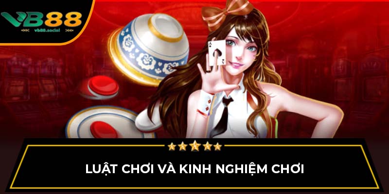 Luật chơi và kinh nghiệm chơi
