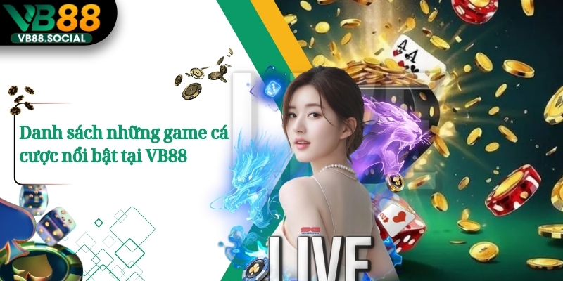VB88 – Nhà Cái Cá Cược Uy Tín | Đa Dạng Trò Chơi Cực Hấp Dẫn 15 Danh sách những game cá cược nổi bật tại VB88